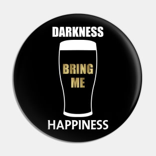 Darkness Bring Me Happiness Pin