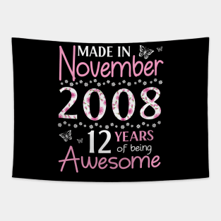 Made In November 2008 Happy Birthday 12 Years Of Being Awesome To Me You Mom Sister Wife Daughter Tapestry