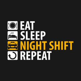 Taxi Driver Eat Sleep Night Shift Repeat T-Shirt