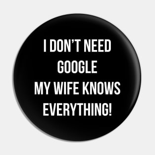 My wife knows everything Pin