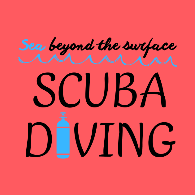 Scuba diving - Sea Beyond the Surface - Dive - Scuba Diver - Diver lover - Diving by Punderful Adventures