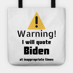 Joe Biden quotes Warning Tote