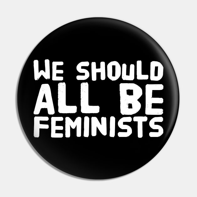 We should all be feminists Pin by captainmood