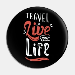 travel and live your life Pin