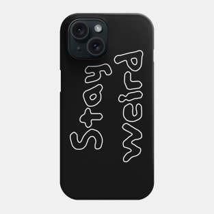 stay weird Phone Case