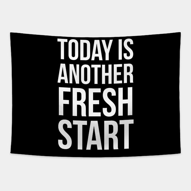 Today Is Another Fresh Start Tapestry by evokearo