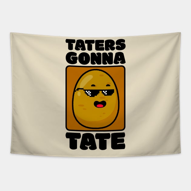 Taters Gonna Tate Tapestry by kanystiden