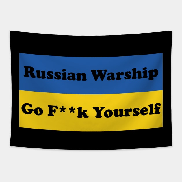 Russian Warship Go f Yourself, Russian Warship go fuck yourself Tapestry by  Funny .designs123