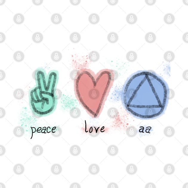 Peace Love AA by TheSobrietyCave