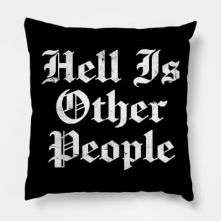 Hell Is Other People - Nihilism Design Pillow