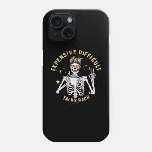 Expensive Difficult And Talks Back Skeleton Mother's Day Phone Case