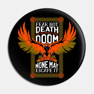 Fear Not Death For The Hour Of Your Doom Is Set And None May Escape It Pin