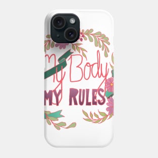 My Body My Rules Phone Case