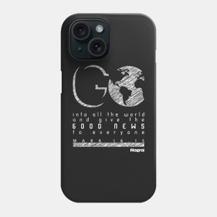 Go - Mark 16:15 Phone Case