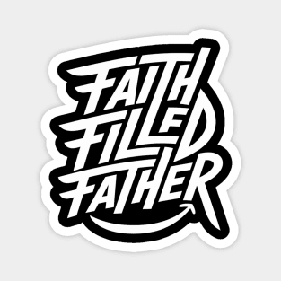 Faith-Filled Father: Strength, Joy, and Purpose Magnet