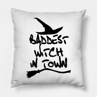 Baddest Witch in twon Pillow