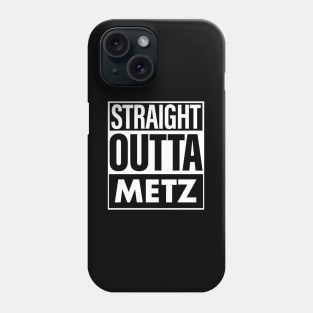 Metz Name Straight Outta Metz Phone Case