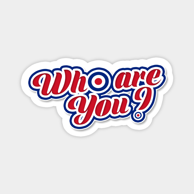 Who Are You? Magnet by JJW Clothing