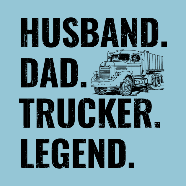 Husband Dad Trucker Legend by gogo-jr