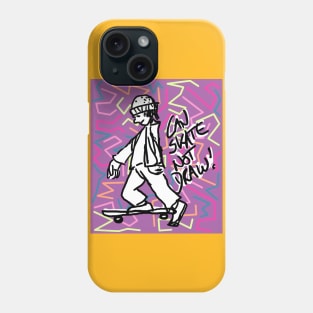 Can Skate - Not draw! 2 Phone Case