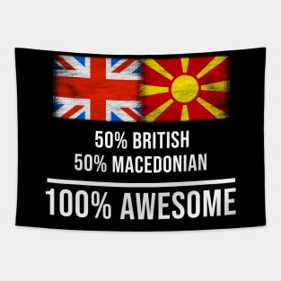 50% British 50% Macedonian 100% Awesome - Gift for Macedonian Heritage From Macedonia Tapestry