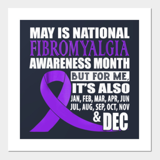 May Is Fibromyalgia Awareness Month - Fibromyalgia - Posters and Art Prints | TeePublic AU