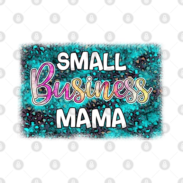 Small Business Mama by Astramaze