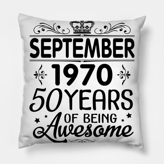 September 1970 Happy Birthday 50 Years Of Being Awesome To Me You Papa Nana Dad Mom Son Daughter Pillow by Cowan79