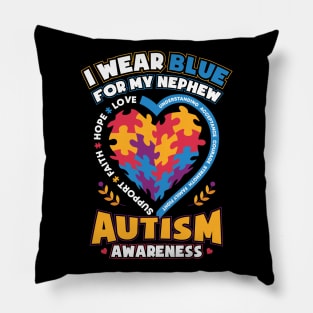 Autism Awareness I Wear Blue for My Nephew Pillow