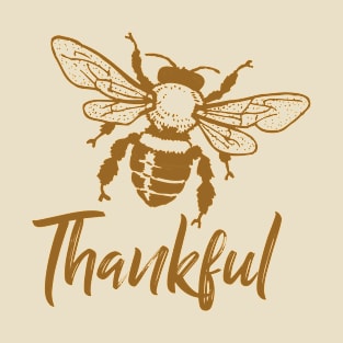 Bee thankful T-Shirt