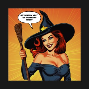 Do you know what this broomstick is for? T-Shirt