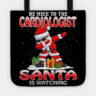 Be Nice To The Cardiologist Santa is Watching Tote