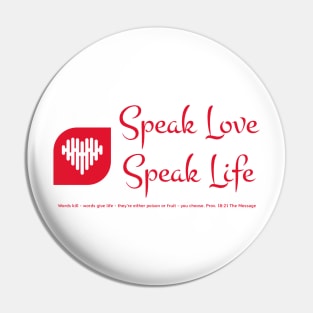 Speak Love - Speak Life Pin