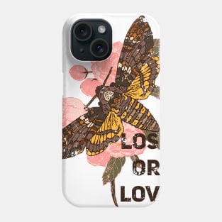 Lose or Love Phone Case