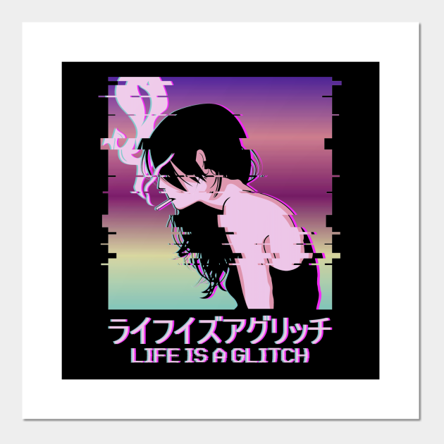 Life Is A Glitch Alt Aesthetic Anime Girl Gift - Aesthetic Anime Girl - Posters and Art Prints | TeePublic Life Is A Glitch Alt Aesthetic Anime Girl Gift - Aesthetic Anime Girl - Posters and Art Prints | TeePublic