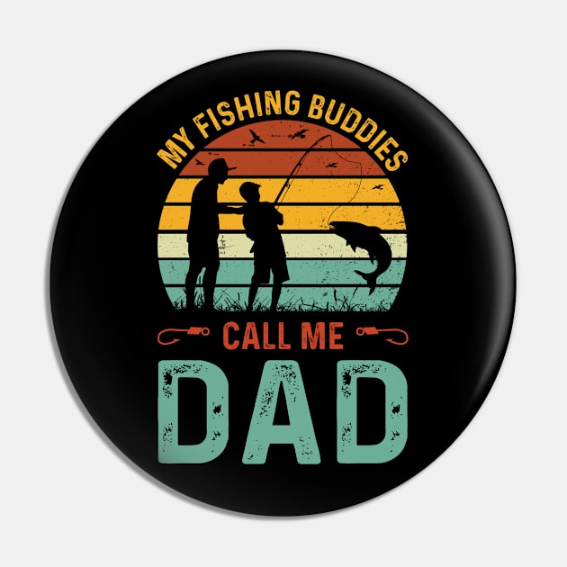 My Fishing Buddies Call Me Dad Pin by busines_night