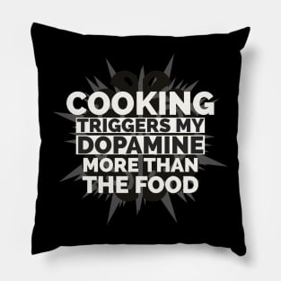 Cooking gives me more dopamine than Food Pillow