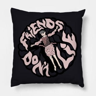 Friends Don't Lie (ALTERNATE) Pillow