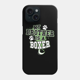 My Brother Is A Boxer Phone Case