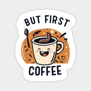 But first coffee Magnet
