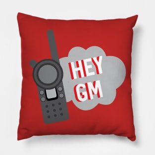 Hey GM Team Member Pillow