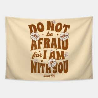 Do Not Be Afraid For I Am With You - Isaiah 41:20 - Bible Verse Tapestry