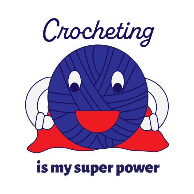 Crocheting is my Super Power Yarn Funny by Beautiful Cuteness