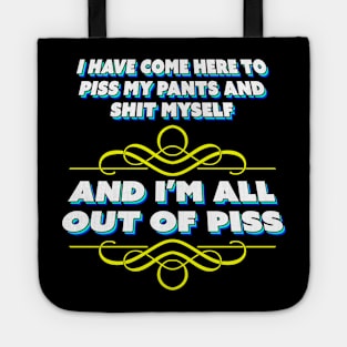 I Have Come Here To Be Honest About My Intentions Tote