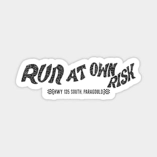 Run At Own Risk Magnet