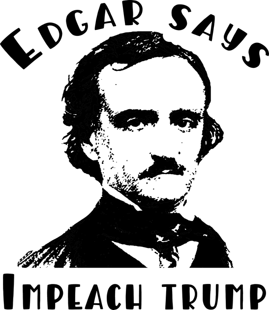Edgar Allan Poe Says IMPEACH TRUMP Kids T-Shirt by Scarebaby