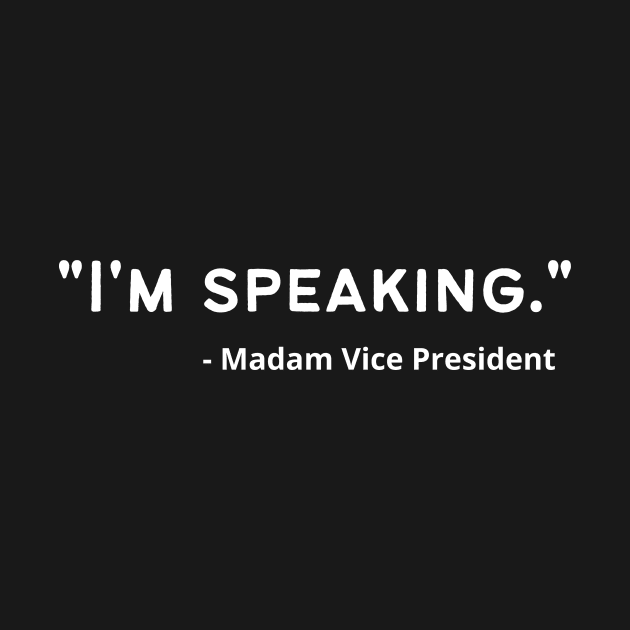 I'm Speaking, Madam Vice President by Health