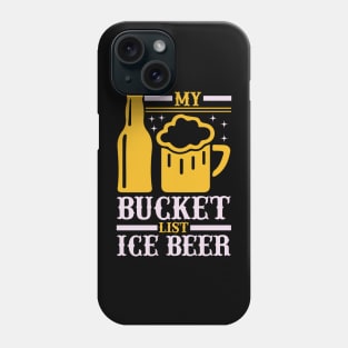 My bucket list ice beer  T Shirt For Women Men Phone Case