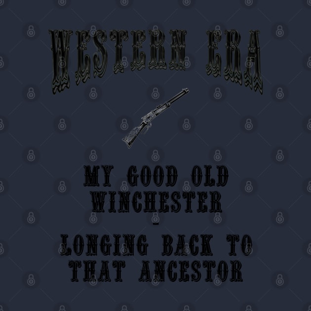 Western Era Slogan - My Good Old Winchester by The Black Panther