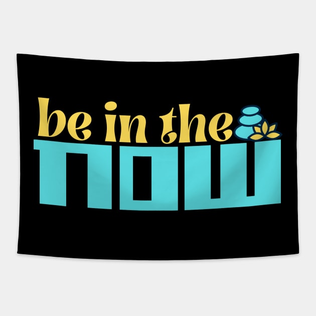 Be In The Now Tapestry by Orange Pyramid